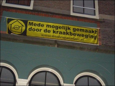 A Dutch Protest Banner: 'This was made possible in the beginning by squatting.'