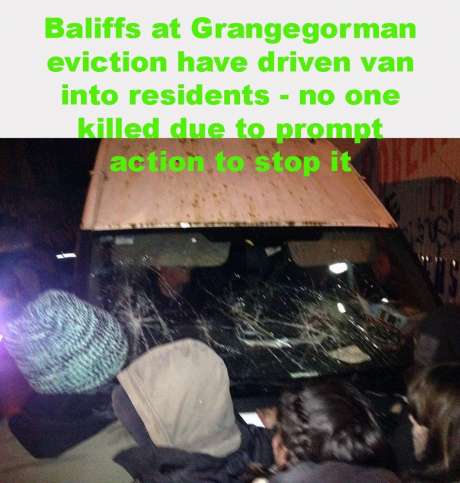 Baliffs at Grangegorm eviction have driven van into residents -no one killed due to prompt action to stop it