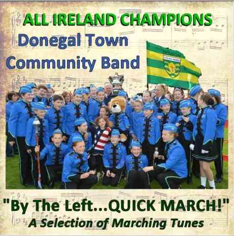 "By The Left, Quick March" is the title of the new CD Release by the Donegal Town Community Band